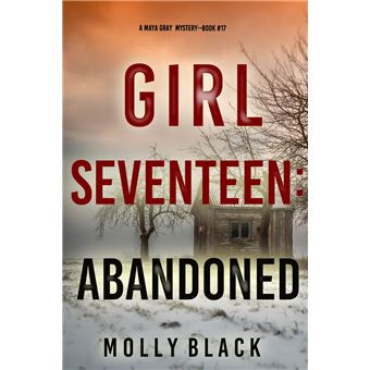 Girl Seventeen: Abandoned (A Maya Gray FBI Suspense Thriller—Book 17) - 1