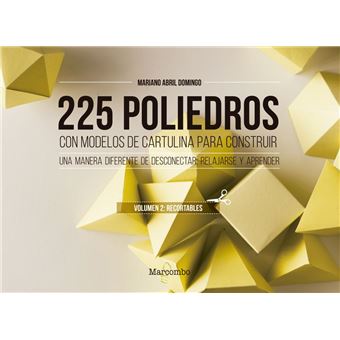 225 Poliedros Con Modelos De Cartulina Para Construir. Volumen 2: Recortables - 1