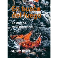 En busca del fuego - La cocina más elemental