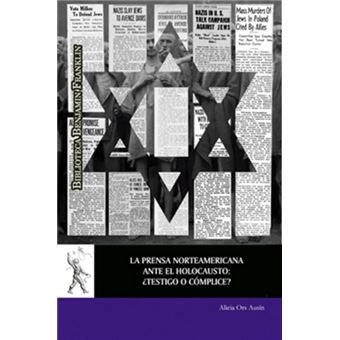 La prensa norteamericana ante el Holocausto: ¿testigo o cómplice?