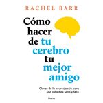 Cómo hacer de tu cerebro tu mejor amigo