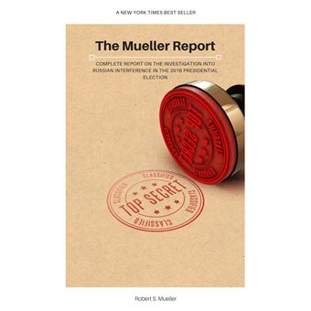 The Mueller Report: Complete Report On The Investigation Into Russian ...