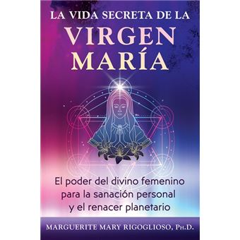 La Vida Secreta De La Virgen Maria