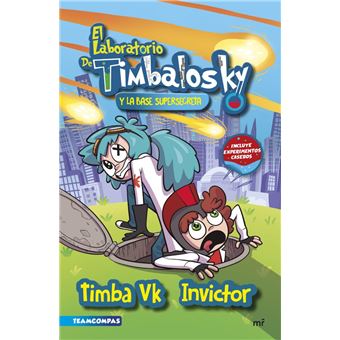 El laboratorio de Timbalosky y la base supersecreta