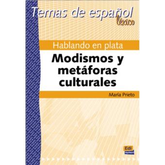 Modismos y metáforas culturales. Hablando en plata