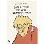 Quiero pensar que no es demasiado tarde