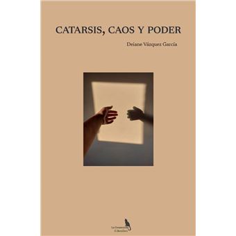 Catarsis, Caos Y Poder. - 1