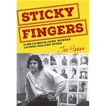 Sticky Fingers. La vida y la época de Jann Wenner y la revista Rolling Stone