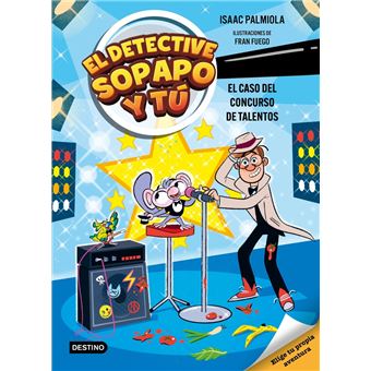 El detective Sopapo y tú 6. El caso del concurso de talentos