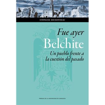 Fue ayer belchite-un pueblo frente