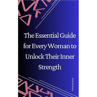 The Essential Guide for Every Woman to Unlock Their Inner Strength - 1