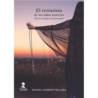 El retratista de los niños muertos. (En los tiempos del porvenir) - 1