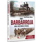 1941 Barbarroja. Una Historia Visual