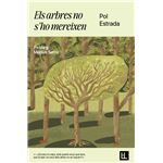 Els arbres no s''ho mereixen