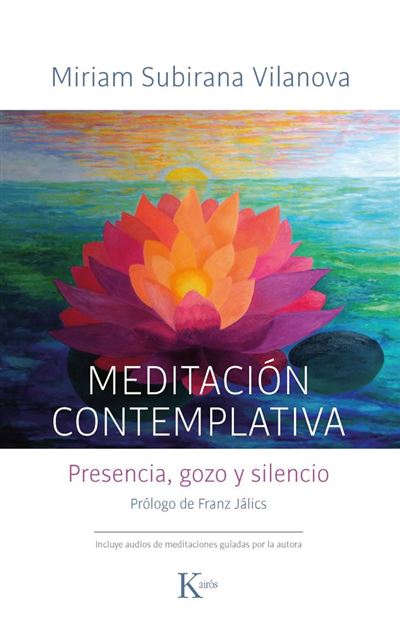 Meditación Presencia Gozo y silencio sabiduría perenne libro de miriam subirana vilanova español tapa blanda contemplativameditación epub