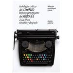 Antología crítica del cuento hispanoamericano del siglo XX 2. La gran síntesis y después