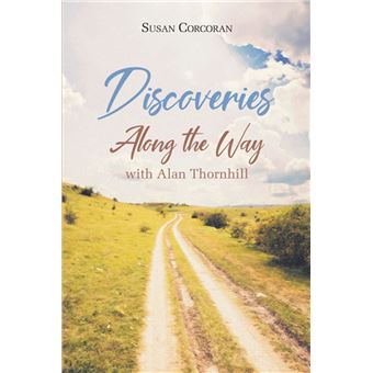 Discoveries Along the Way with Alan Thornhill - 1