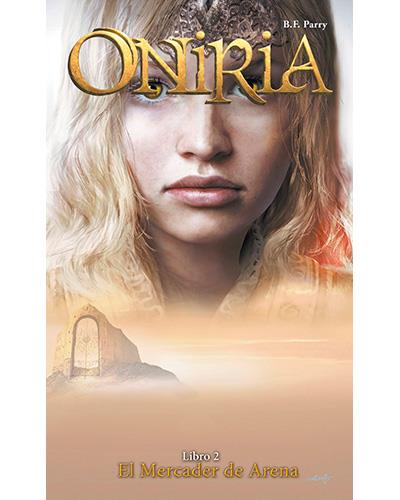 Oniria 2: El mercader de arena -  PARRY, B.F. (Autor), B.F.PARRY . (Autor)