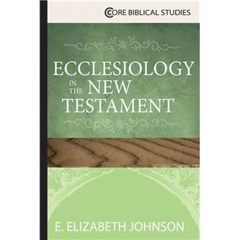 Ecclesiology in the New Testament - 1