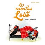 Lobo y el ladrón - los cuentos de lobo