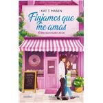 Finjamos que me amas