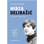 Mirza Delibasic. El último romántico
