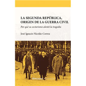 La Segunda República, origen de la Guerra Civil