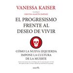 El Progresismo Frente Al Deseo De Vivir