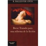 Breve Tratado Para Una Reforma De La Ficcion