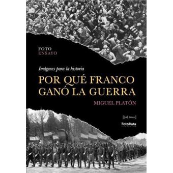 Por Que Franco Gano La Guerra. Imagenes Para La Historia.