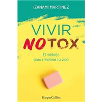 Vivir notox - El métodp para resetear tu vida