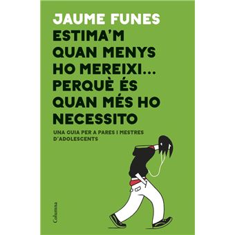 Estima'm quan menys ho mereixi... perquè és quan més ho necessito