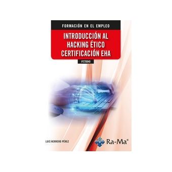 (IFCT0040) Introducción al Hacking Ético Certificación EHA