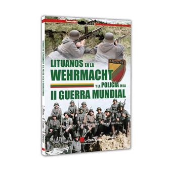 Lituanos En La Wehrmacht Y La Policia En La Segunda Guerra M