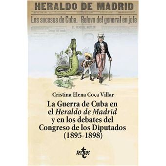 La Guerra De Cuba En El Heraldo De Madrid Y En Los Debates D