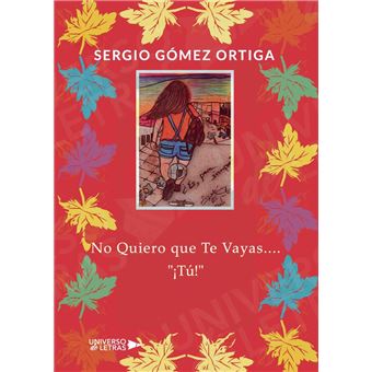 No Quiero que Te Vayas.... "¡Tú!"