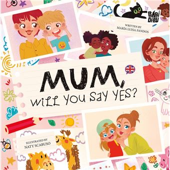 Mum Will You Say Yes