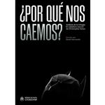 Por Que Nos Caemos