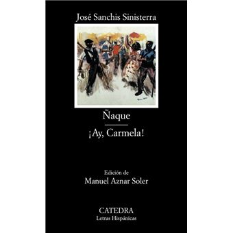 Ñaque; ¡Ay, Carmela! - 1