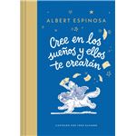 Cree en los sueños y ellos te crearán