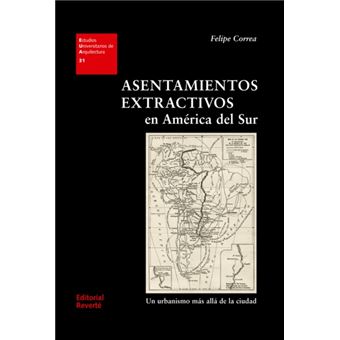 Asentamientos extractivos en América del Sur