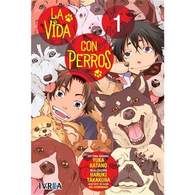 Ivrea La Vida Con Perros 01 - Yuka Katano (Autor)