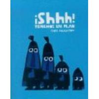 ¡Shhh! Tenemos un plan