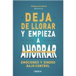 Deja de llorar y empieza a ahorrar