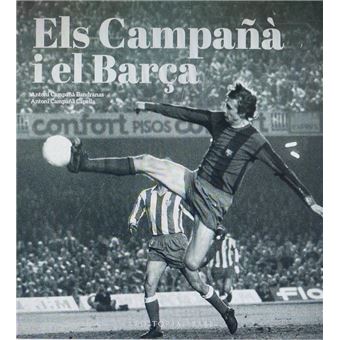 Els Campañà i el Barça. Més enllà del futbol (1935-2007)