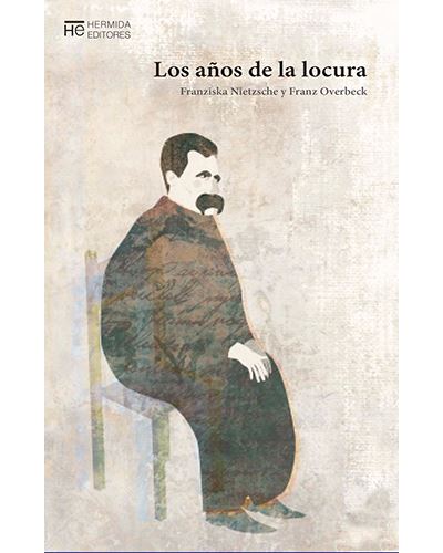 Los Años De la locura libro cartas madre friedrich nietzsche franz overbeck tapa blanda