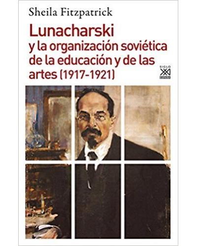 Lunacharski y la organización soviética de la educación y de las Artes (1917-1921)