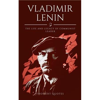Vladimir Lenin :The Life and Legacy From Beginning to End - 1