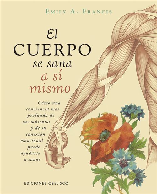 Ediciones Obelisco S.l. El Cuerpo Se Sana A Si Mismo - Emily A. Francis (Autor), David Nicholas Michael George (Traducción)