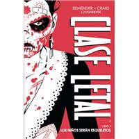 Clase Letal Edición De Lujo 4. Los Niños Seran Esqueletos